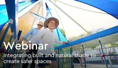 Integrating built and natural shade to create safer spaces